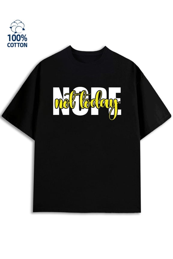 Not Today Tee Men's funny humor black Fashionable, printed, machine washable husband wife Casual Unisex Shirt Cotton tshirts Casual Unisex Shirt Graphic tshirts