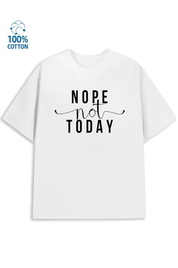 Not Today Tee men funny humor white All-season fitness top, stylish and sporty look, durable activewear work y2k Original Unisex Shirt Short Sleeve tshirts