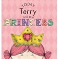thumbnail image 1 of Today Terry Will Be a Princess, (Hardcover), 1 of 1