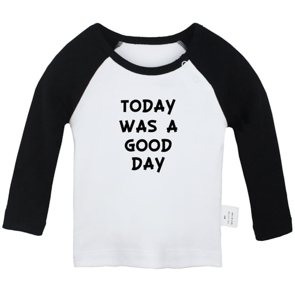 Today Was a Good Day Funny T shirt For Baby, Newborn Babies T-shirts, Infant Tops, 0-24M Kids Graphic Tees Clothing (Long Black Raglan T-shirt, 0-6 Months)