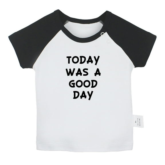Today Was a Good Day Funny T shirt For Baby, Newborn Babies T-shirts, Infant Tops, 0-24M Kids Graphic Tees Clothing (Short Black Raglan T-shirt, 18-24 Months)