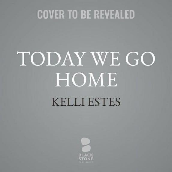 Today We Go Home
