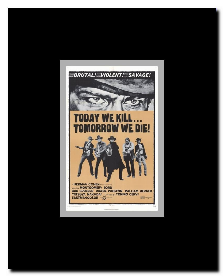 Today We Kill Tomorow We Die Framed Movie Poster