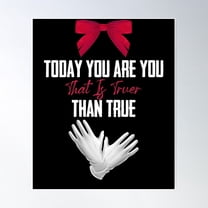 Today You Are You That Is Truer Than True Be Kind Teacher T-Poster Poster Wall Art, Modern Wall Decor, 8x12 UNFRAMED