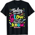 thumbnail image 1 of Today You Will Glow When You Show What You Know Test Teacher T-Shirt, 1 of 4