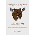 thumbnail image 1 of Today a Flying Bear Will Kill Me : Quests, Inquiries, and Misadventures (Paperback), 1 of 1