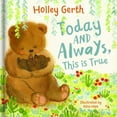 thumbnail image 1 of Pre-Owned Today and Always, This Is True, God Loves You: A Lift the Flap Book (Hardcover) 1684086132 9781684086139, 1 of 1