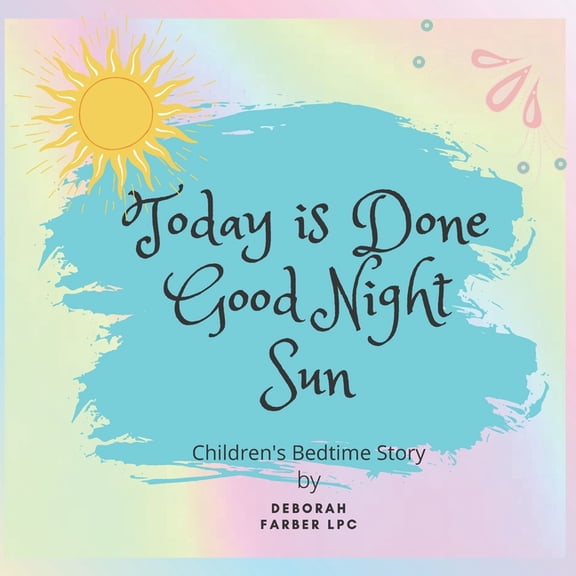 Good Night Bedtime Children's Books Today is Done Good Night Sun Children's Bedtime Story, (Paperback)
