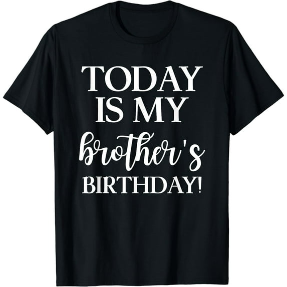Today is My Brother's Birthday Party T Shirt for Siblings
