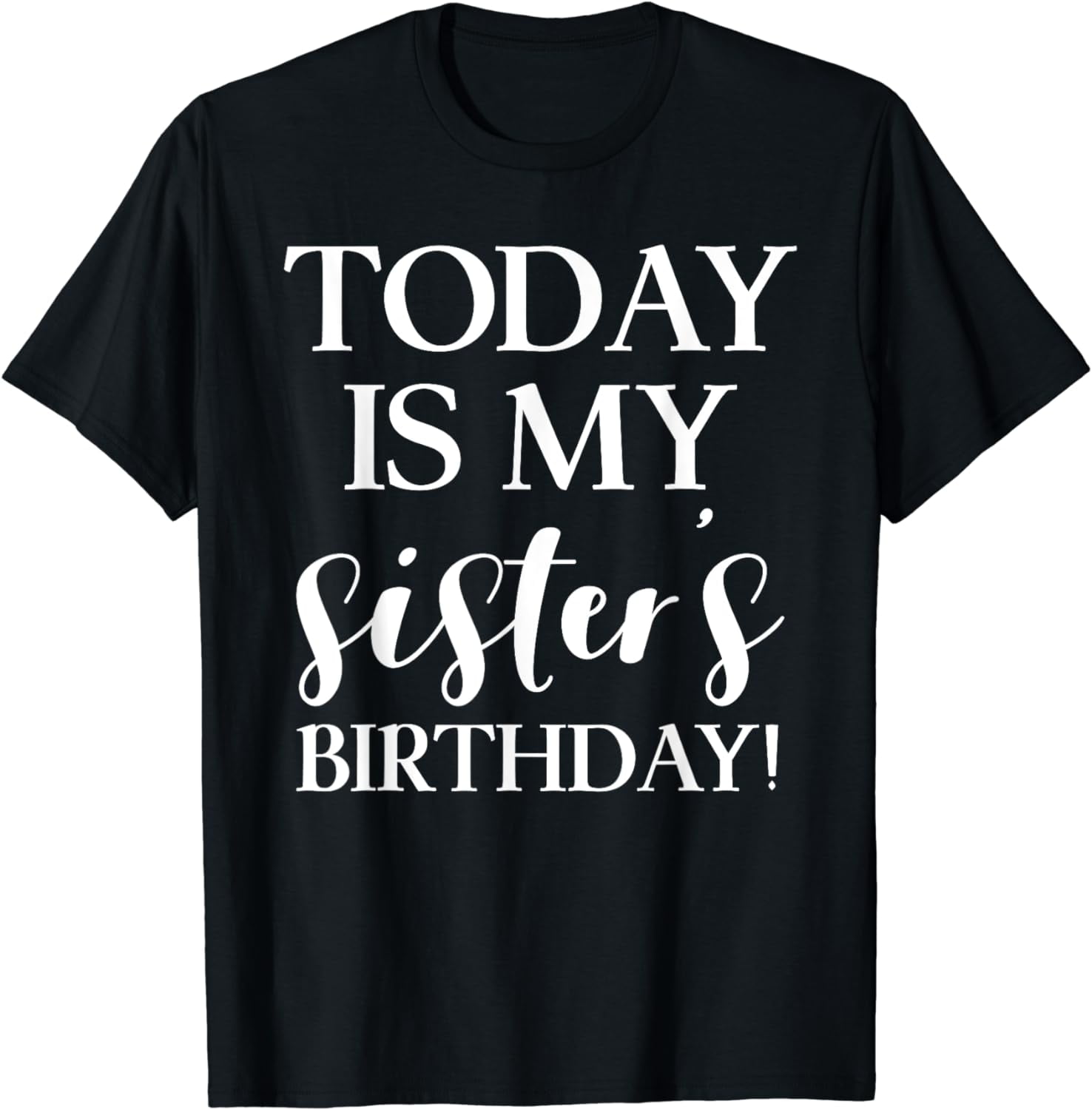 Today Is My Sister's Birthday Party T Shirt For Siblings Today Is My Sister's Birthday Party T Shirt For Siblings