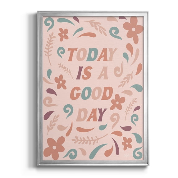 Today is a Good Day Premium Framed Print - Ready to Hang