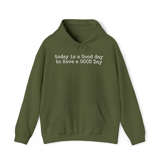 Today is a Good day to Have a Good Day Unisex Heavy Blend™ Hooded Sweatshirt