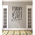 thumbnail image 1 of Today is a gift Quote Peel & Stick Sticker Vinyl Wall Decal 16x24 Inches, 1 of 2
