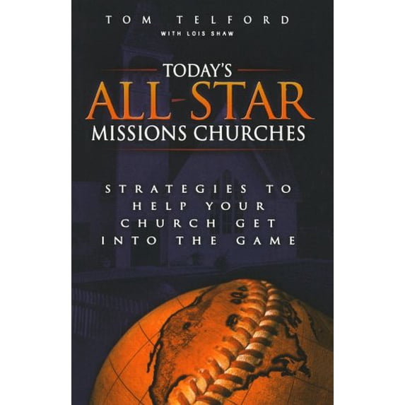 Pre-Owned Today's All-Star Missions Churches: Strategies to Help Your Church Get Into the Game (Paperback) 0801063817 9780801063817