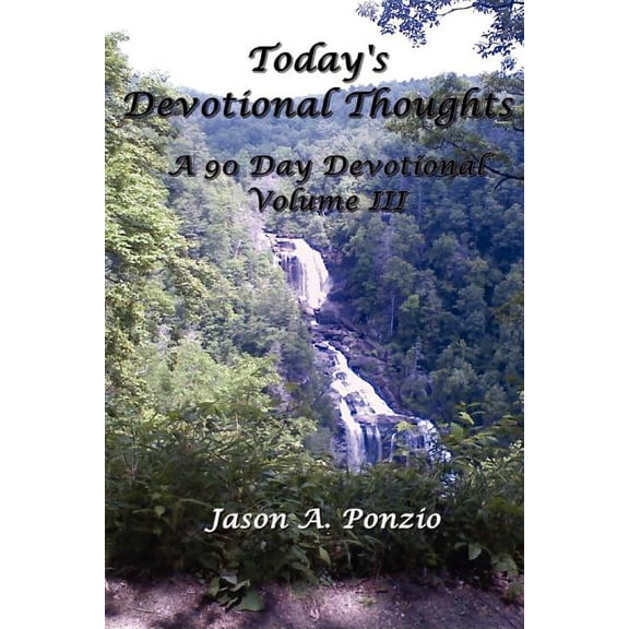 Today's Devotional Thoughts: A 90 Day Devotional, Volume III, (Paperback)