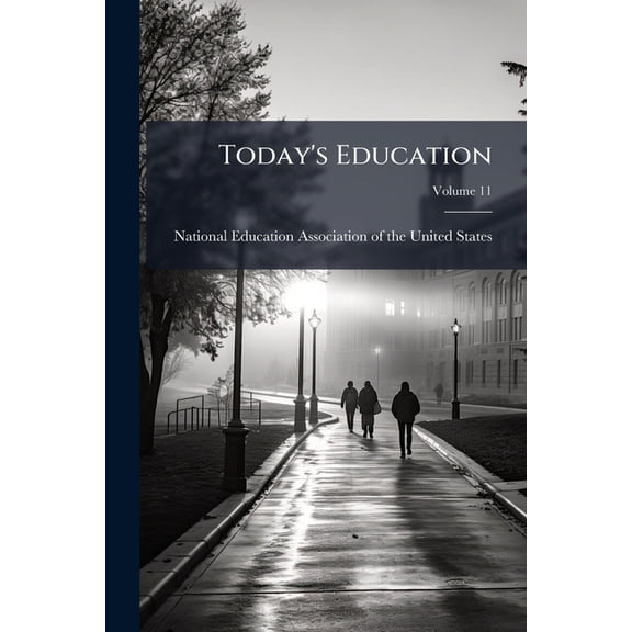 Today's Education; Volume 11 (Paperback)