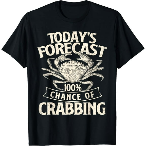 Today's Forecast 100% Chance Of Crabbing - Crab Crustaceans T-Shirt100% cotton