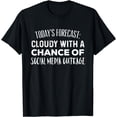 thumbnail image 1 of Today's Forecast: Cloudy With Chance of Social Media Outrage T-Shirt, 1 of 4