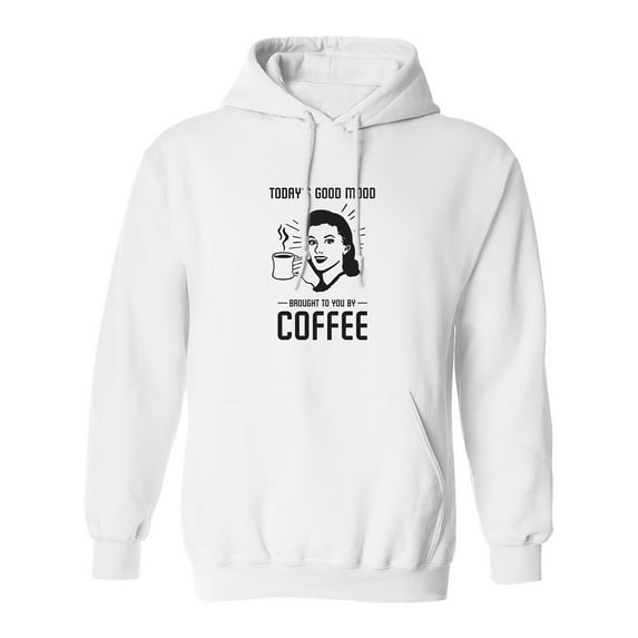 Today's Good Mood...Coffee Adult Hooded Sweatshirt