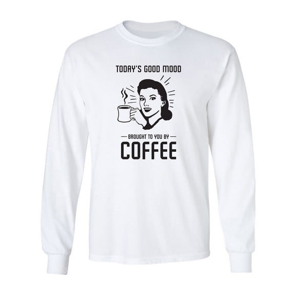 Today's Good Mood...Coffee Adult Long Sleeve T-shirt
