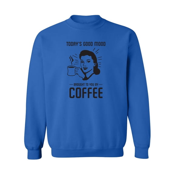 Today's Good Mood...Coffee Crewneck Sweatshirt