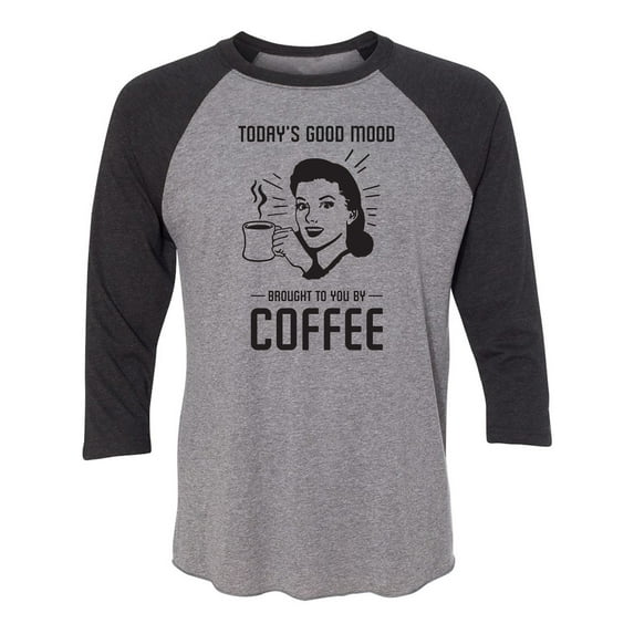 Today's Good Mood...Coffee Unisex 3/4 Sleeve Baseball Raglan Tee