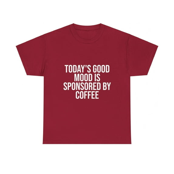 Today's Good Mood Is Sponsored By Coffee