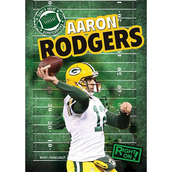 Today's Great Quarterbacks: Aaron Rodgers (Hardcover)