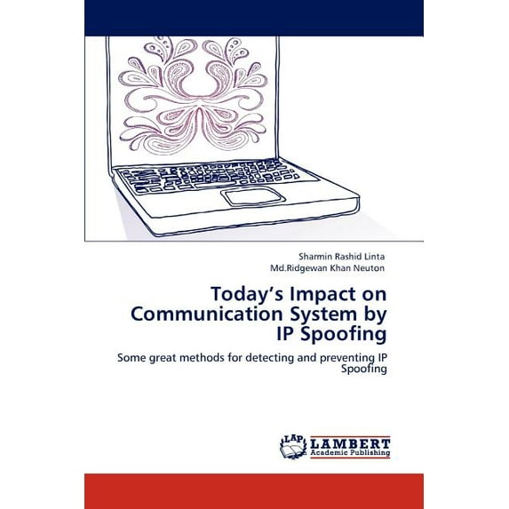 Today's Impact on Communication System by IP Spoofing (Paperback)