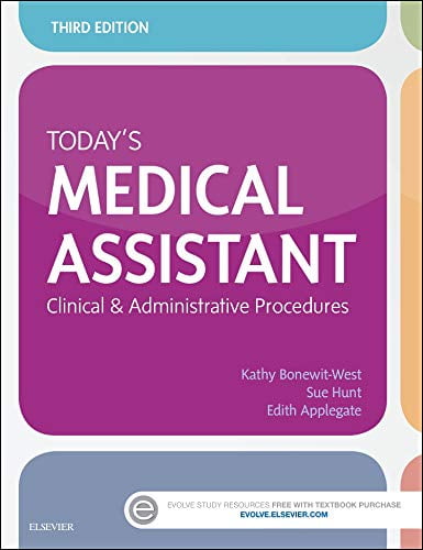 Pre-Owned Today's Medical Assistant: Clinical & Administrative Procedures Bonewit-West BS MEd, Kathy; Hunt MA RN CMA (AAMA), Sue and Applegate MS, Edith