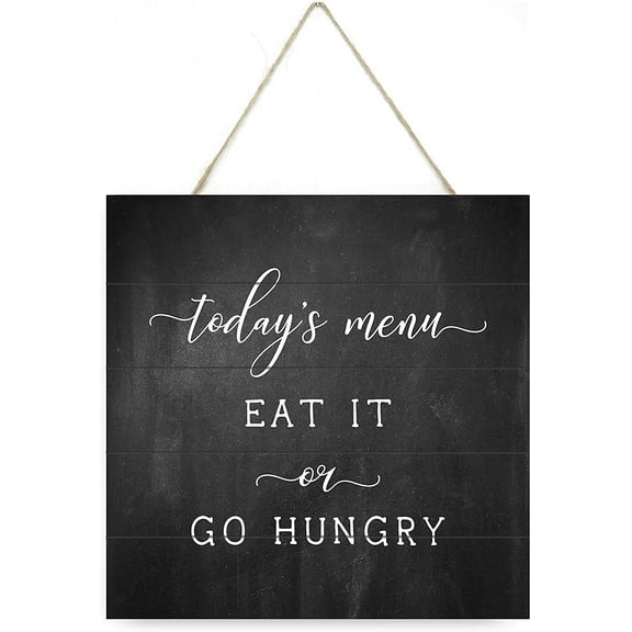Today's Menu Eat It Or Go Hungry Wooden Plank Sign 7.5x7.5