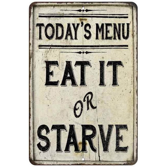 Today's Menu Eat It or Starve Vintage Look Chic 8 x 12 High Gloss Metal 208120020246