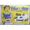 thumbnail image 1 of Today's Menu Take It or Leave It Retro Vintage Kitchen Signs Wall Decor Metal Tin Sign 12X 8, 1 of 1