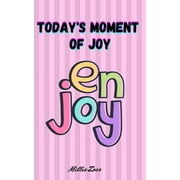 Today's Moment Of Joy Lined Journal Notebook - Create and Remember Every Happy Moments, Journal With 120 Pages of Joy -, Paperback