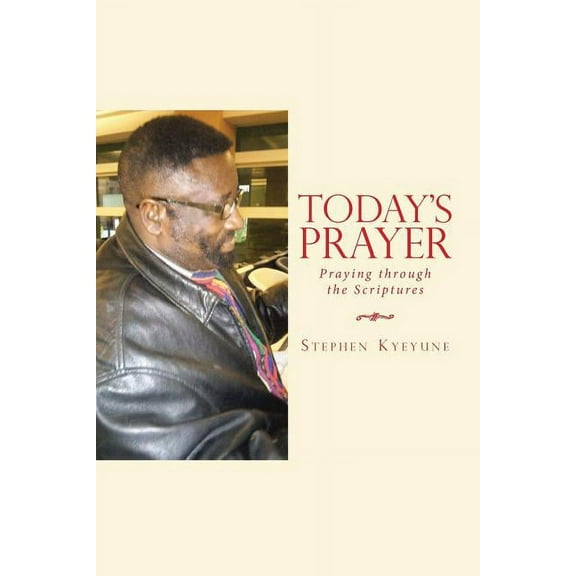 Today?s Prayer : Praying Through the Scriptures