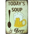 thumbnail image 1 of Today’s Soup Retro Vintage Metal Funny Beer Tin Signs Poster Style Wall Art Decor Man Cave Bar Garage, 1 of 1