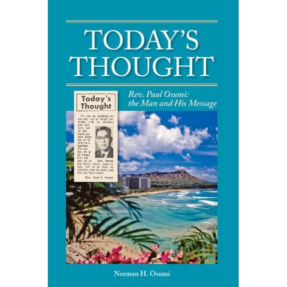 Pre-Owned Today's Thought: Rev. Paul Osumi: The Man & His Message (Paperback) 1935690418 9781935690412