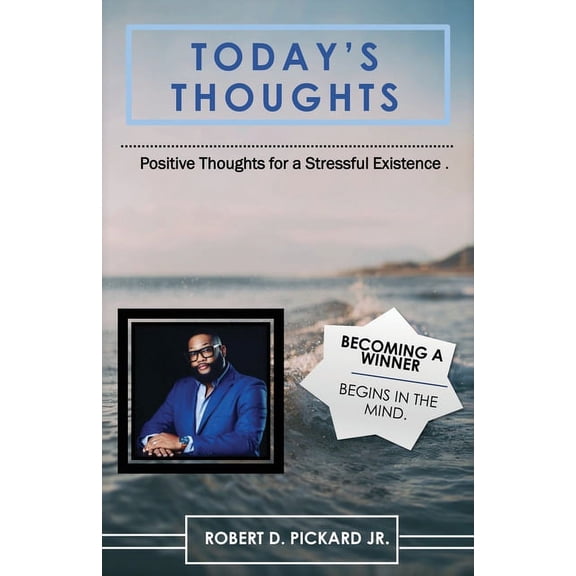 Version 1 Today's Thoughts: Positive Thoughts for a Stressful Existence, Book 0, (Paperback)