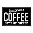 thumbnail image 1 of Today's Vibe - Coffee - Lot's of Coffee - Removable Patch, 1 of 3