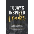 thumbnail image 1 of Pre-Owned Today's Inspired Leader: Stories of Community, Impact and Legacy Paperback, 1 of 1