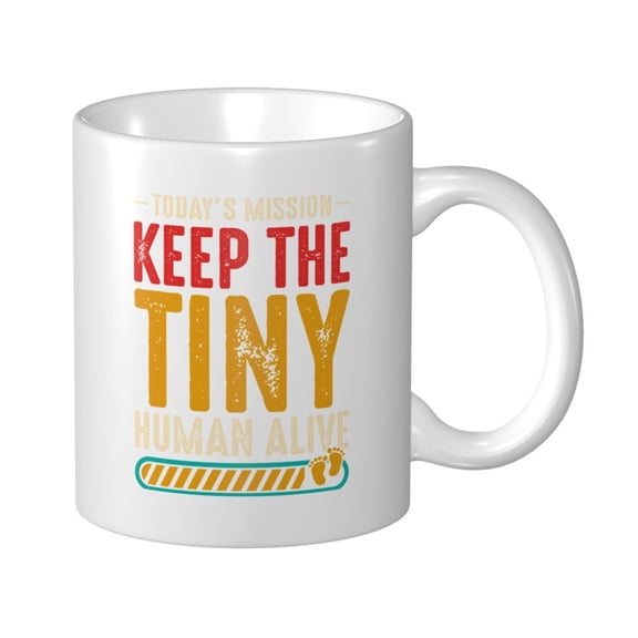Todays Mission: Keep the Tiny Human Alive Ceramic Coffee Mug, Funny Tea Cup - Motivational Inspirational Gift for Men & Women - Sarcastic Office Mug for Friend, Coworker, Family