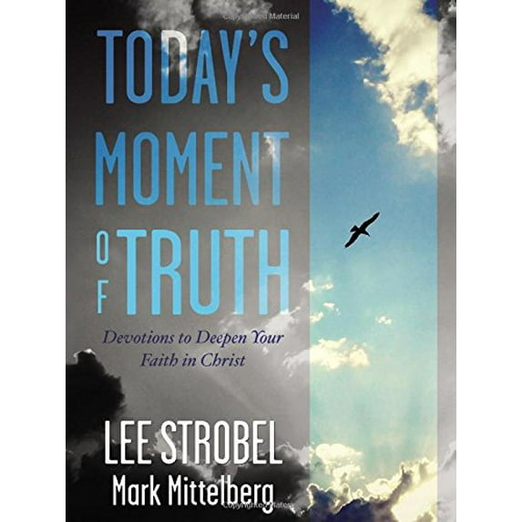 Pre-Owned Today's Moment of Truth: Devotions to Deepen Your Faith in Christ (Hardcover) 0310359406 9780310359401