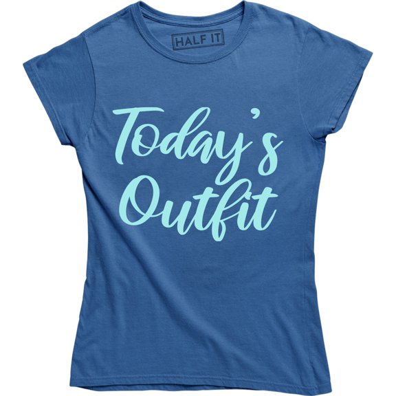 Todays Outfit Slogan Statement Celebrity Cute Lazy Not Today Tee Shirt