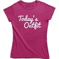 thumbnail image 1 of Todays Outfit Slogan Statement Celebrity Fashion Cute Lazy Not Today T-Shirt, 1 of 4