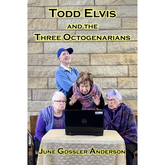 Todd Elvis and the Three Octogenarians, (Paperback)