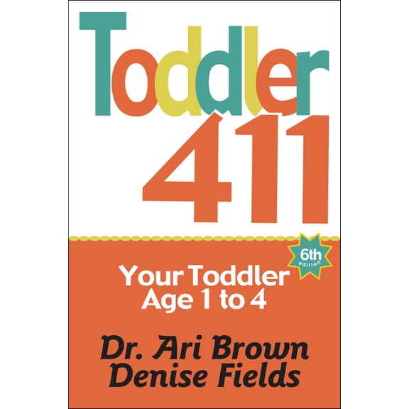 Pre-Owned Toddler 411: Clear Answers & Smart Advice for Your Toddler, (Paperback)