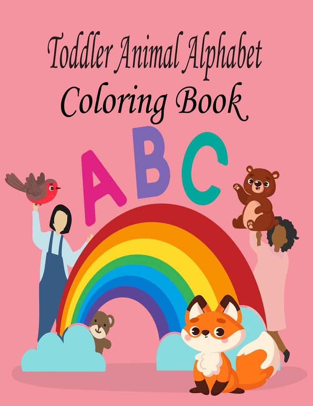 Toddler Animal Alphabet Coloring Book: Cute Coloring Pages for Kids With Letters and Animals