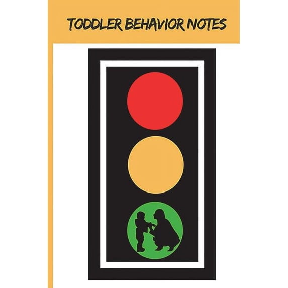 Toddler Behavior Notes: Toddler Tantrums, Toddler Hitting, Emotional Toddler, Toddler Behavior (Paperback)