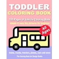 thumbnail image 1 of Toddler Coloring Books Ages 1-3, Ages 2- Toddler Coloring Book: Coloring Books for Toddlers: Simple & Easy Big Pictures Trucks, Trains, Tractors, Planes and Cars, Book 2, (Paperback), 1 of 1
