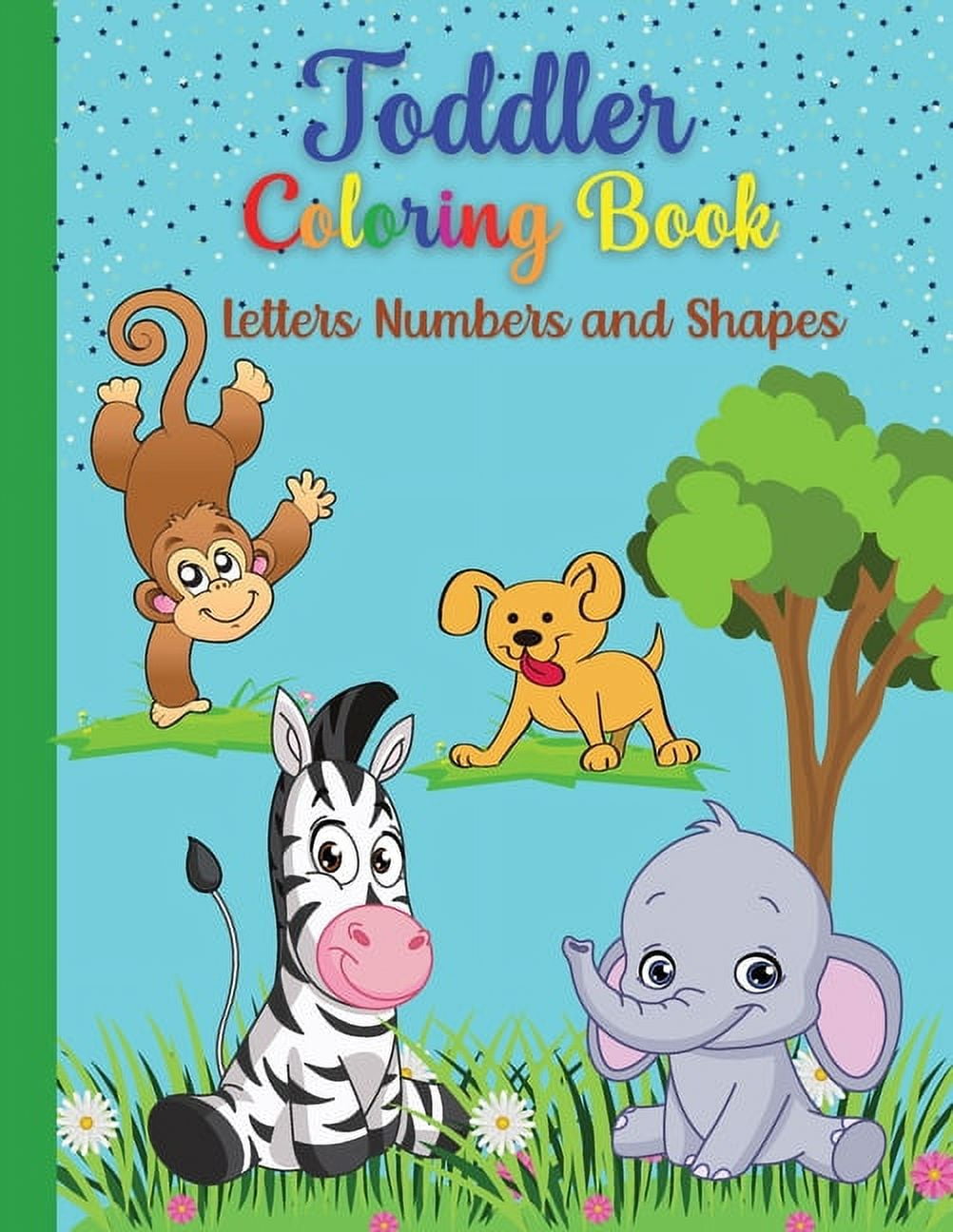 Toddler Coloring Book Letters, Numbers and Shapes My Best Toddler